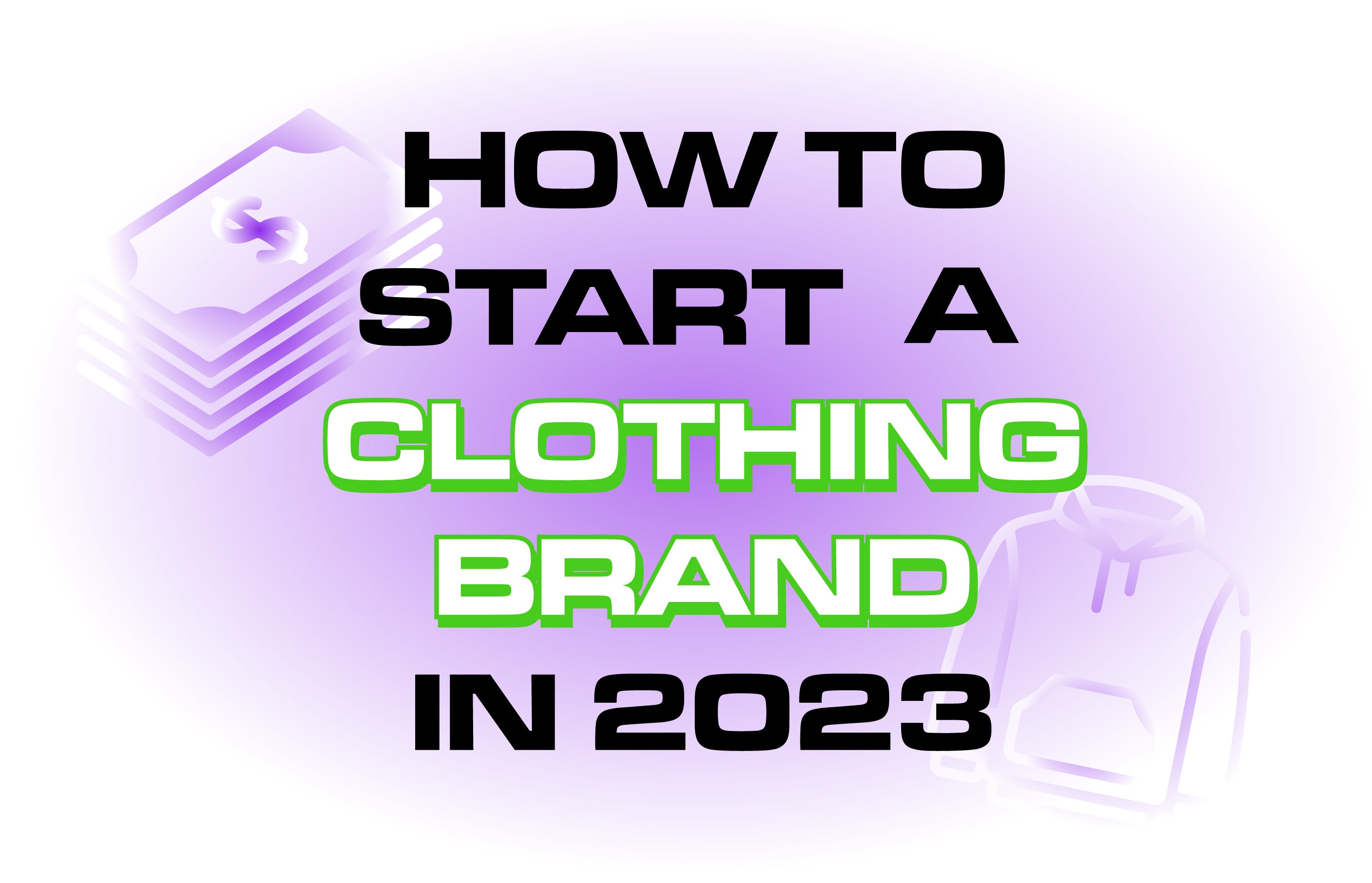 How To Start a Clothing Brand in 2023 – The Clothing Brand Library