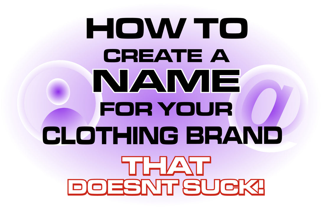 How to Choose a Name For Your Clothing Brand That Doesn't Suck